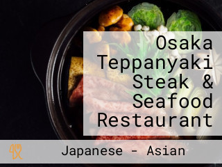 Osaka Teppanyaki Steak & Seafood Restaurant