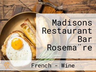 Madisons Restaurant Bar Rosema¨re