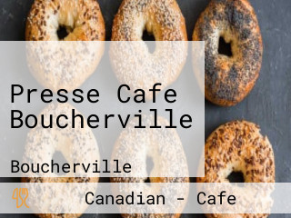 Presse Cafe Boucherville