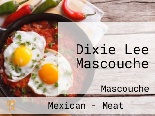 Dixie Lee Mascouche