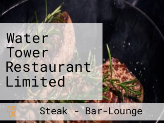 Water Tower Restaurant Limited