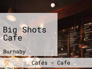 Big Shots Cafe