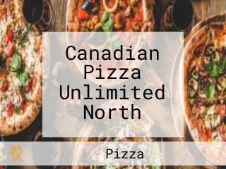 Canadian Pizza Unlimited North