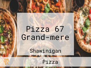 Pizza 67 Grand-mere