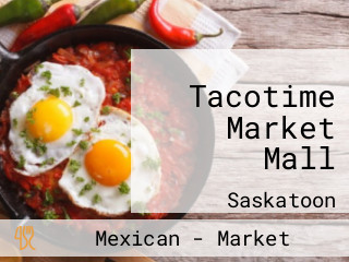 Tacotime Market Mall