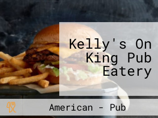 Kelly's On King Pub Eatery