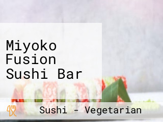 Miyoko Fusion Sushi Bar