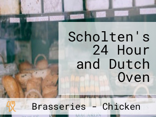 Scholten's 24 Hour and Dutch Oven