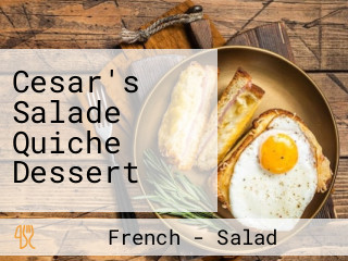 Cesar's Salade Quiche Dessert