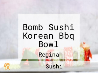 Bomb Sushi Korean Bbq Bowl