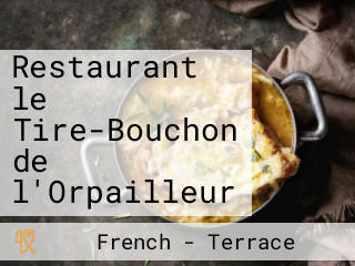 Restaurant le Tire-Bouchon de l'Orpailleur