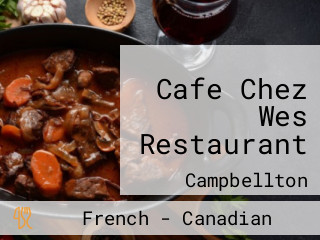 Cafe Chez Wes Restaurant