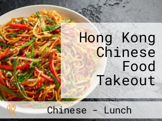 Hong Kong Chinese Food Takeout