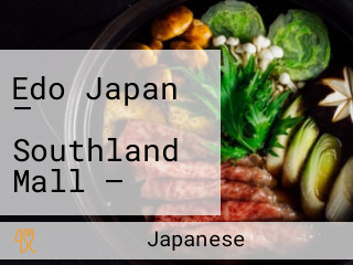 Edo Japan — Southland Mall — Grill And Sushi