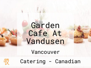 Garden Cafe At Vandusen