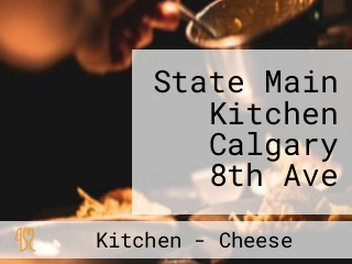 State Main Kitchen Calgary 8th Ave