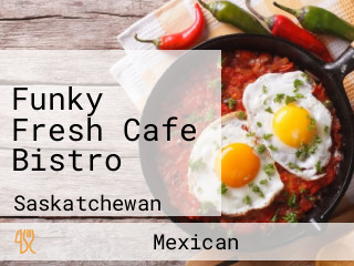 Funky Fresh Cafe Bistro