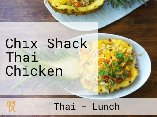 Chix Shack Thai Chicken