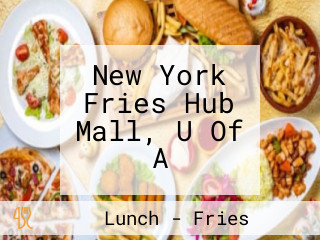 New York Fries Hub Mall, U Of A