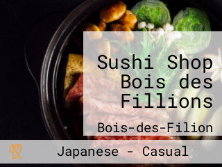 Sushi Shop Bois des Fillions