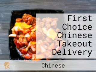 First Choice Chinese Takeout Delivery