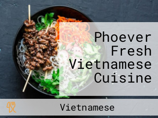 Phoever Fresh Vietnamese Cuisine