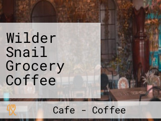 Wilder Snail Grocery Coffee