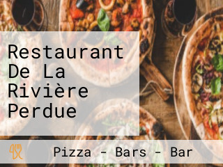 Restaurant De La Rivière Perdue