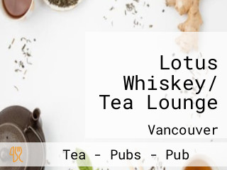 Lotus Whiskey/ Tea Lounge