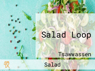 Salad Loop