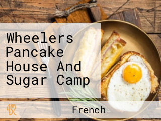 Wheelers Pancake House And Sugar Camp