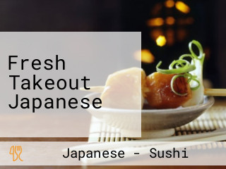 Fresh Takeout Japanese