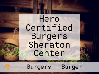Hero Certified Burgers Sheraton Center