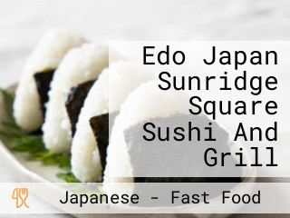 Edo Japan Sunridge Square Sushi And Grill