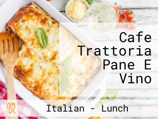 Cafe Trattoria Pane E Vino