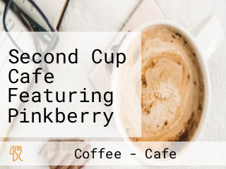 Second Cup Cafe Featuring Pinkberry Frozen Yogurt