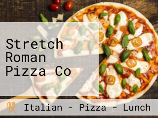 Stretch Roman Pizza Co