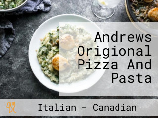 Andrews Origional Pizza And Pasta
