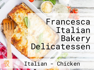 Francesca Italian Bakery Delicatessen