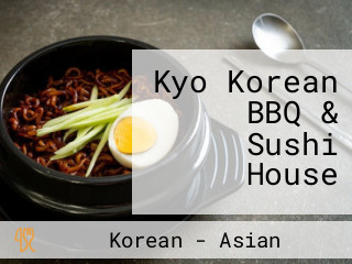 Kyo Korean BBQ & Sushi House