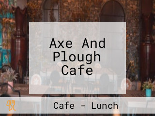 Axe And Plough Cafe