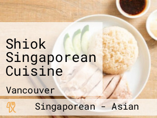 Shiok Singaporean Cuisine