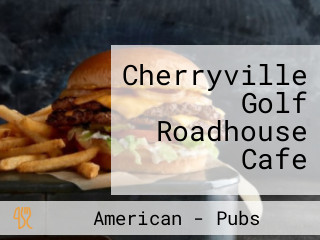 Cherryville Golf Roadhouse Cafe