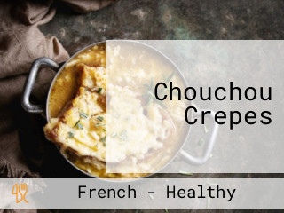 Chouchou Crepes