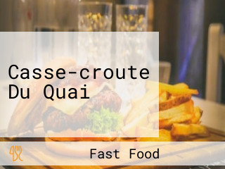 Casse-croute Du Quai