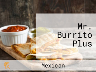 Mr. Burrito Plus
