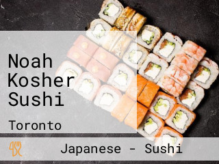 Noah Kosher Sushi