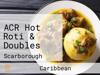 ACR Hot Roti & Doubles