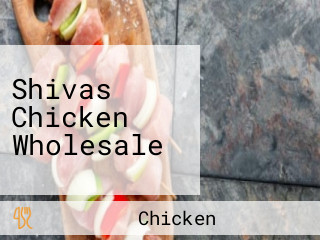 Shivas Chicken Wholesale