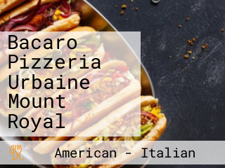 Bacaro Pizzeria Urbaine Mount Royal